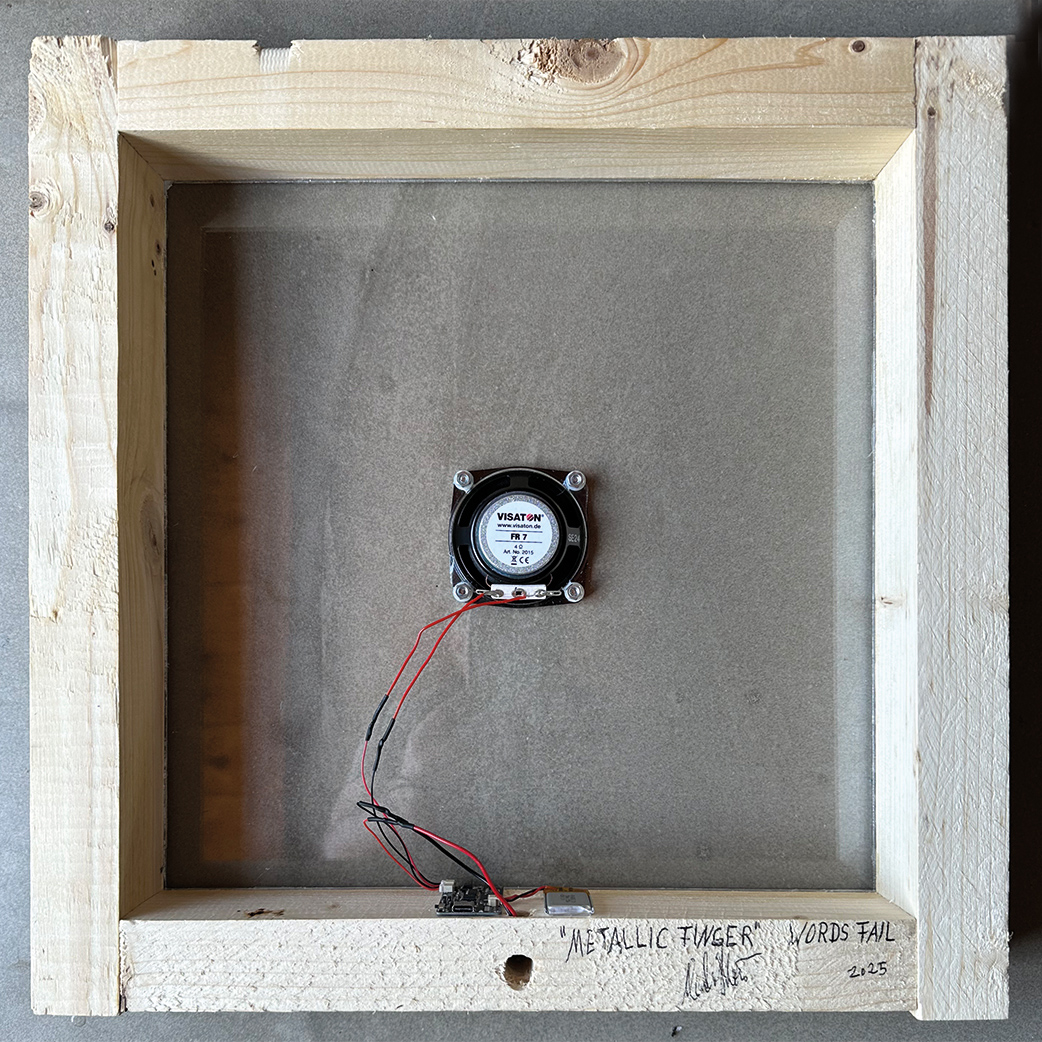 Wordsfail by Christian Blau soundobject 'Metallic Finger' 2025